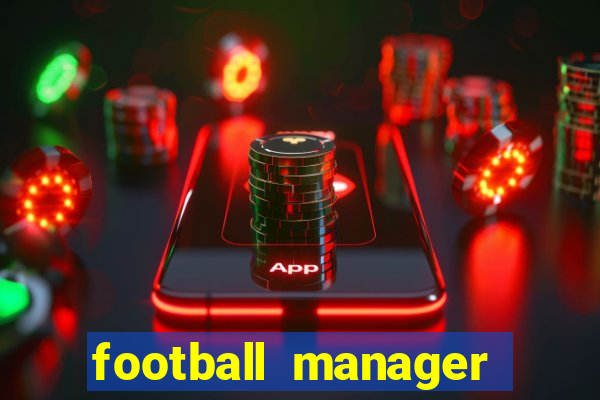 football manager 2024 crackeado